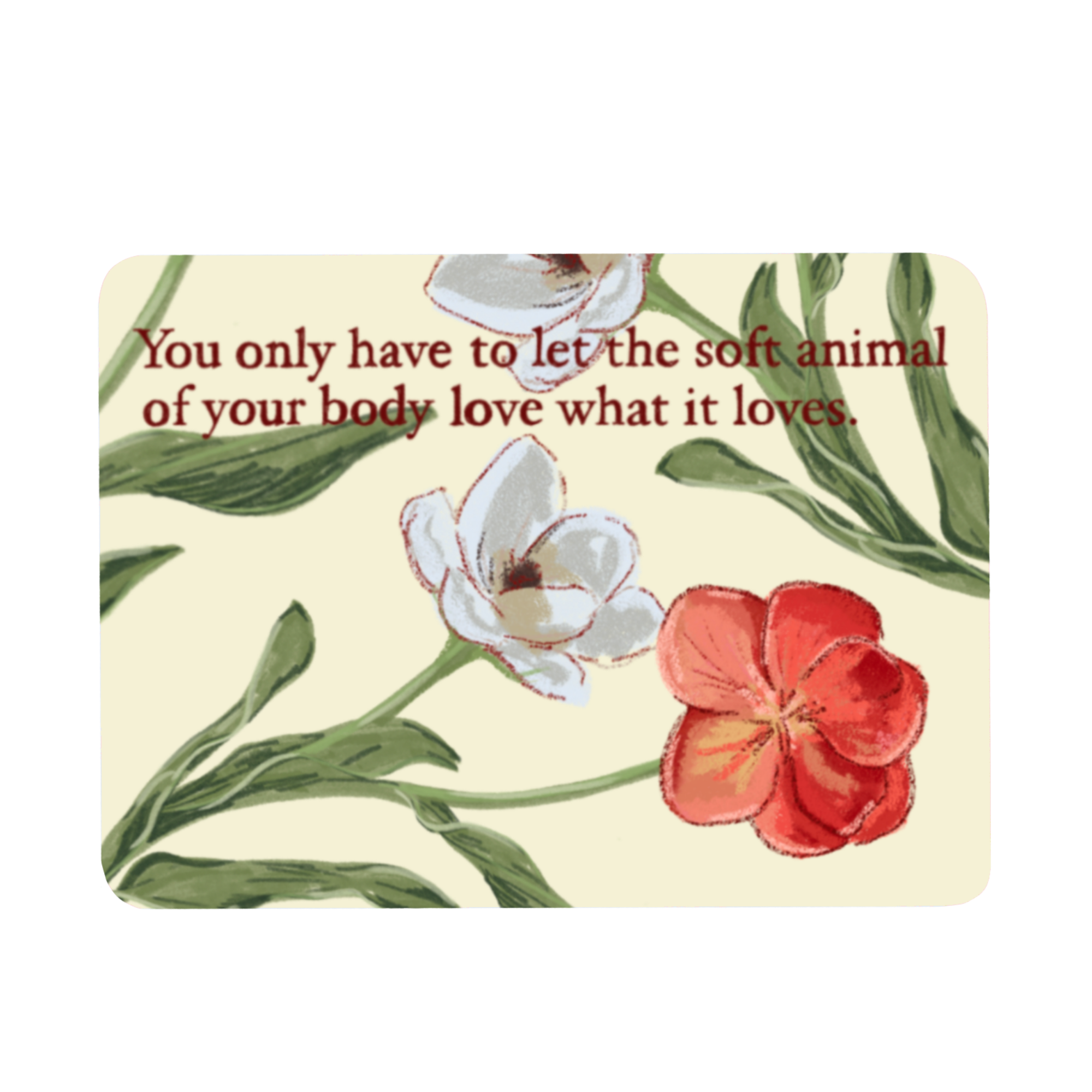 Let the soft animal of your body love what it love Sticker